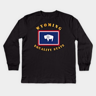 Flag - Wyoming - Equality State Kids Long Sleeve T-Shirt